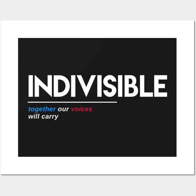 Indivisible T-Shirt: Together Our Voices Will Carry Wall Art by Boots